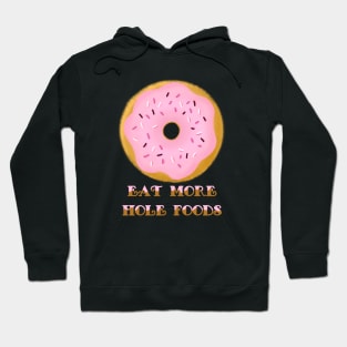 Eat More Whole Foods Hoodie